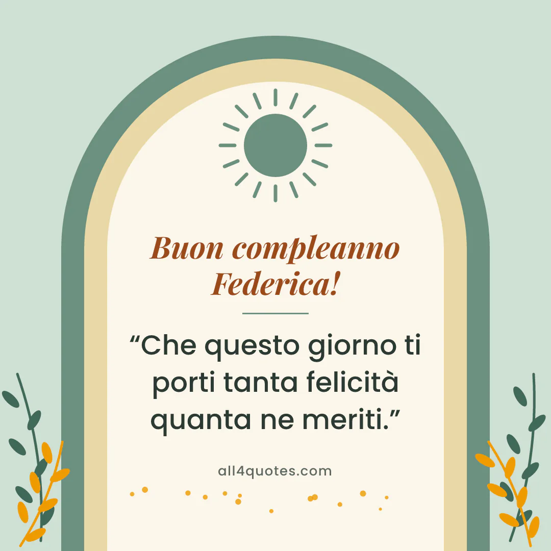 Biglietto di auguri per Federica con archi verde salvia e foglie: «Che questo giorno ti porti tanta felicità quanta ne meriti.»
