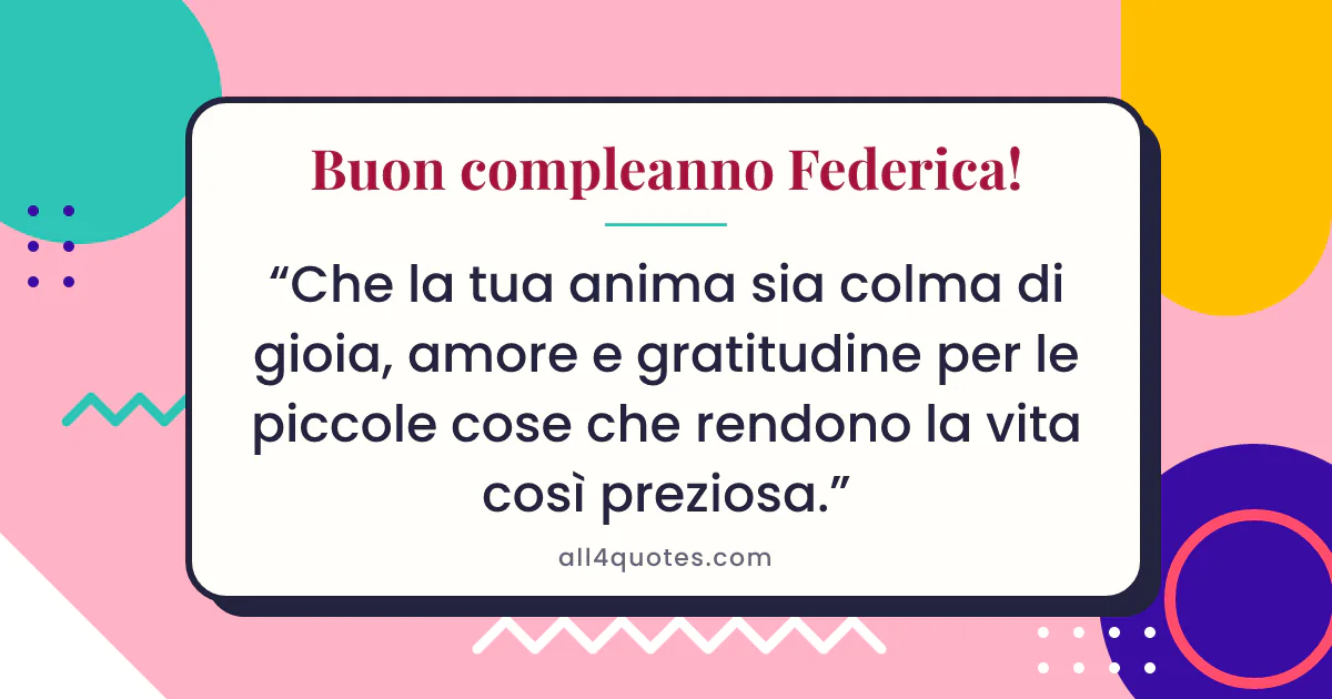 Biglietto di auguri per Federica con forme geometriche rosa: «Che la tua anima sia colma di gioia, amore e gratitudine per le piccole cose che rendono la vita così preziosa.»