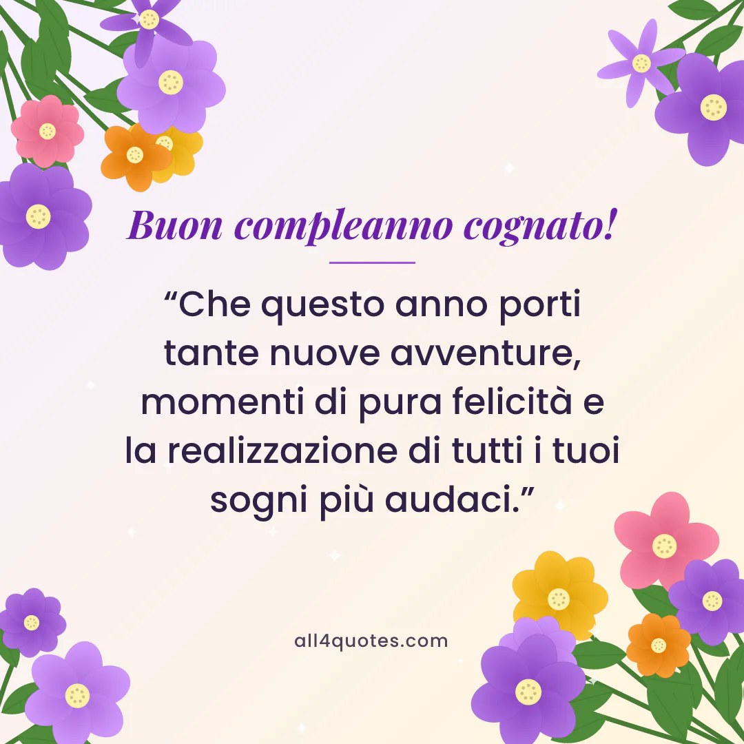 Biglietto di auguri per un cognato con fiori viola e arancioni: «Che questo anno porti tante nuove avventure, momenti di pura felicità e la realizzazione di tutti i tuoi sogni più audaci.»