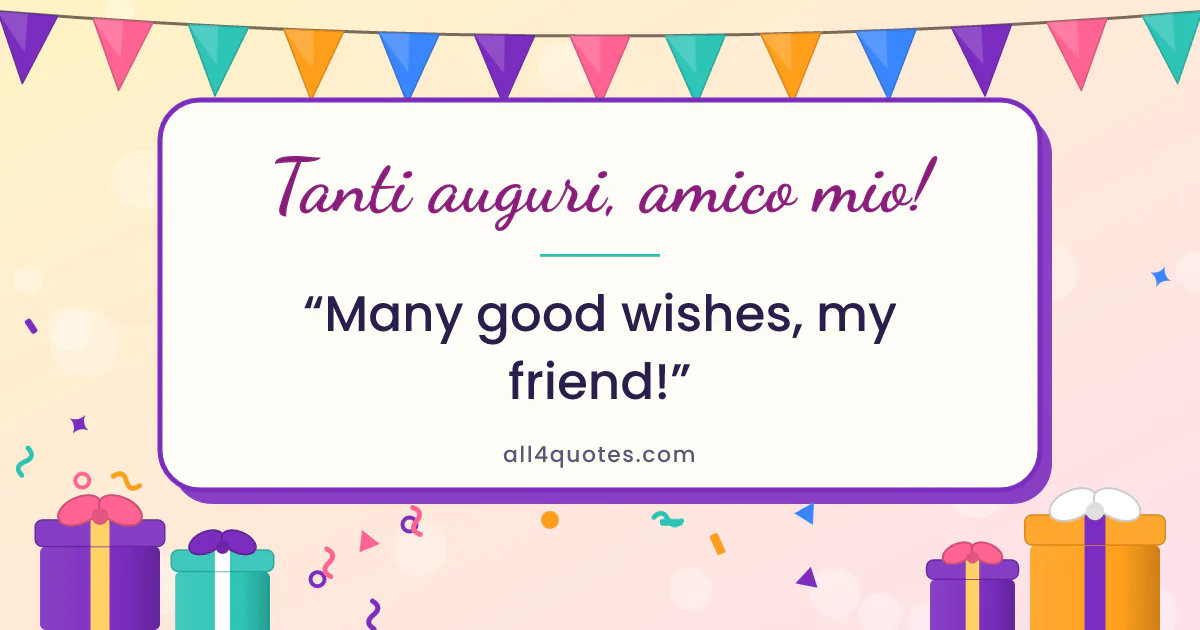 Gift and bunting card that reads “Tanti auguri, amico mio!”, meaning “many good wishes, my friend”