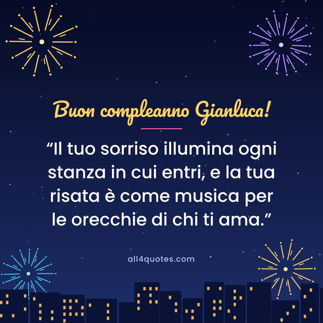 Biglietto di auguri per Gianluca con fuochi d'artificio sulla città: «Il tuo sorriso illumina ogni stanza in cui entri, e la tua risata è come musica per le orecchie di chi ti ama.»