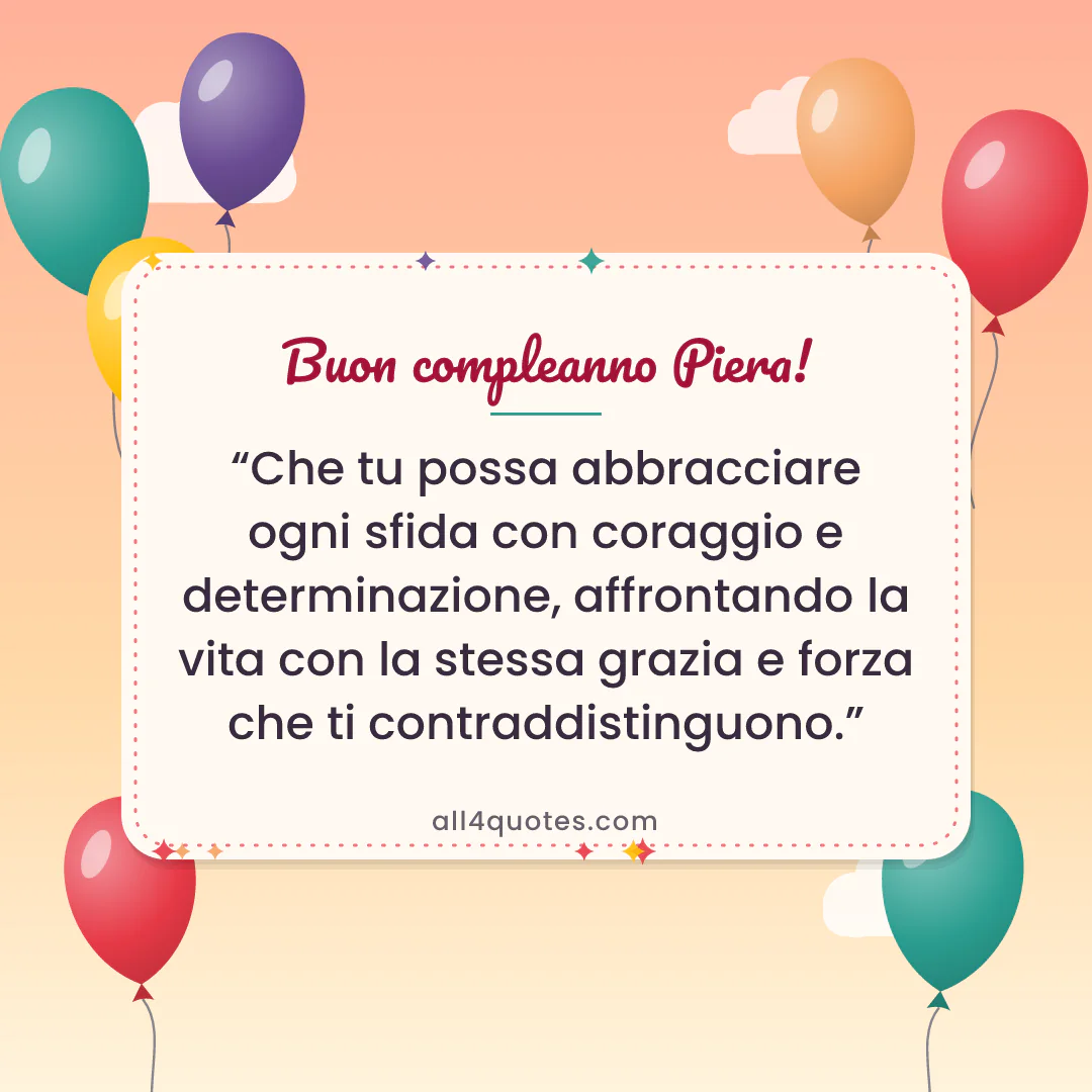 Biglietto di auguri per Piera con palloncini colorati al tramonto: «Che tu possa abbracciare ogni sfida con coraggio e determinazione, affrontando la vita con la stessa grazia e forza che ti contraddistinguono.»
