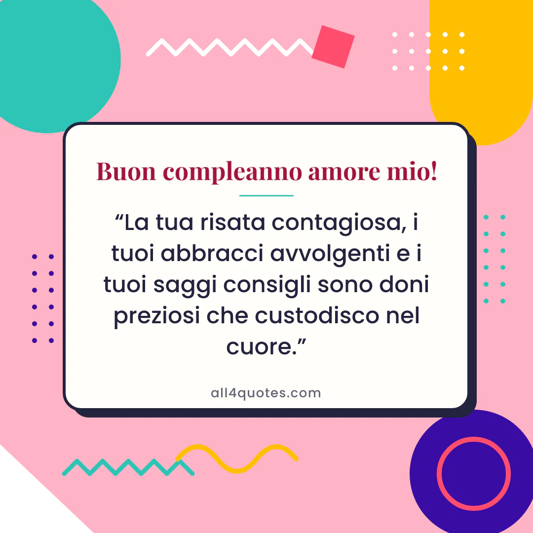 Biglietto di auguri per il tuo lui con forme geometriche rosa: «La tua risata contagiosa, i tuoi abbracci avvolgenti e i tuoi saggi consigli sono doni preziosi che custodisco nel cuore.»