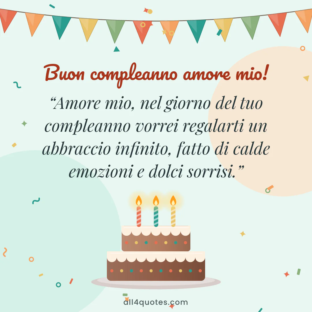 Biglietto di auguri per il tuo lui con torta al cioccolato con candeline: «Amore mio, nel giorno del tuo compleanno vorrei regalarti un abbraccio infinito, fatto di calde emozioni e dolci sorrisi.»