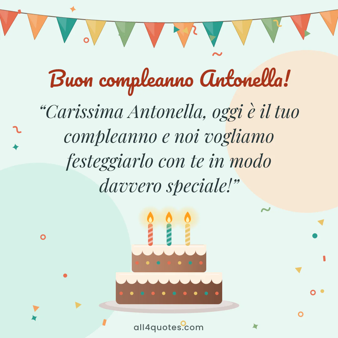 Biglietto di auguri per Antonella con torta al cioccolato con candeline: «Carissima Antonella, oggi è il tuo compleanno e noi vogliamo festeggiarlo con te in modo davvero speciale!»
