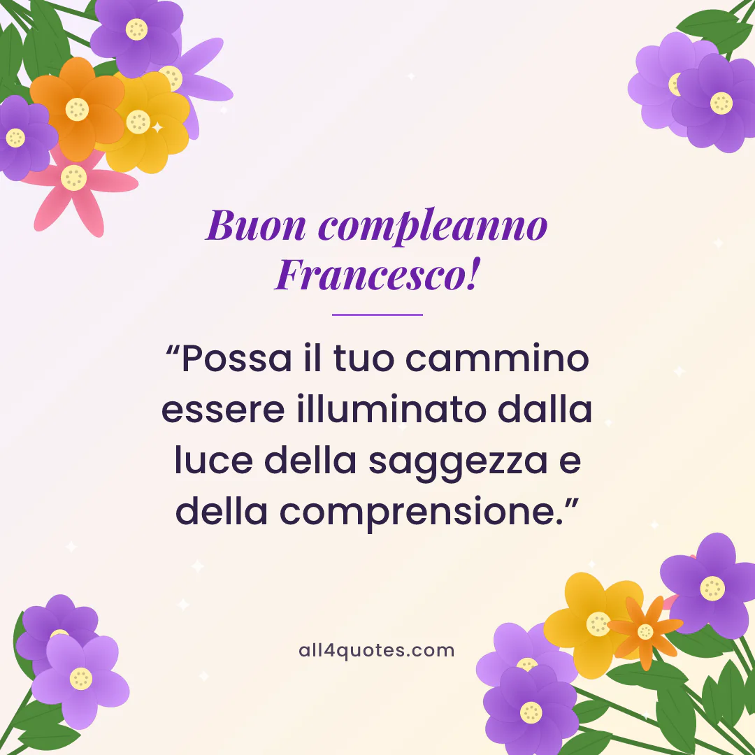 Biglietto di auguri per Francesco con fiori viola e arancioni: «Possa il tuo cammino essere illuminato dalla luce della saggezza e della comprensione.»