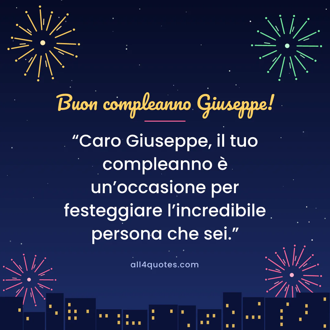Biglietto di auguri per Giuseppe con fuochi d'artificio sulla città: «Caro Giuseppe, il tuo compleanno è un’occasione per festeggiare l’incredibile persona che sei.»