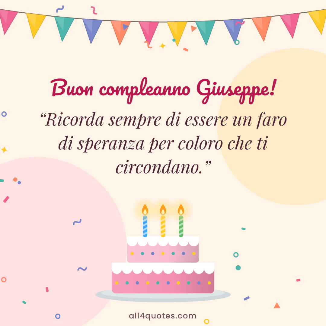Biglietto di auguri per Giuseppe con torta con candeline: «Ricorda sempre di essere un faro di speranza per coloro che ti circondano.»
