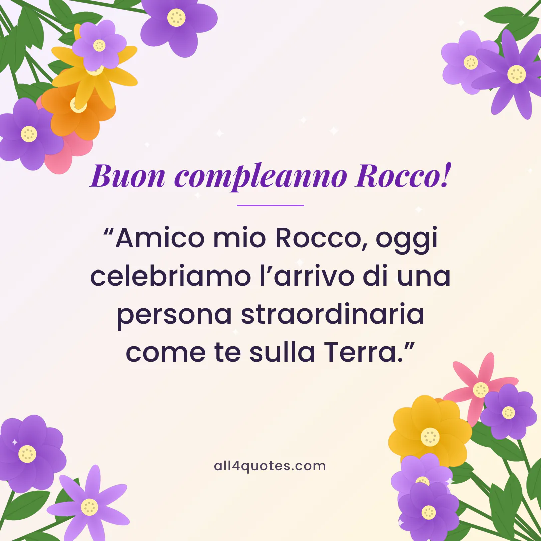 Biglietto di auguri per Rocco con fiori viola e arancioni: «Amico mio Rocco, oggi celebriamo l’arrivo di una persona straordinaria come te sulla Terra.»