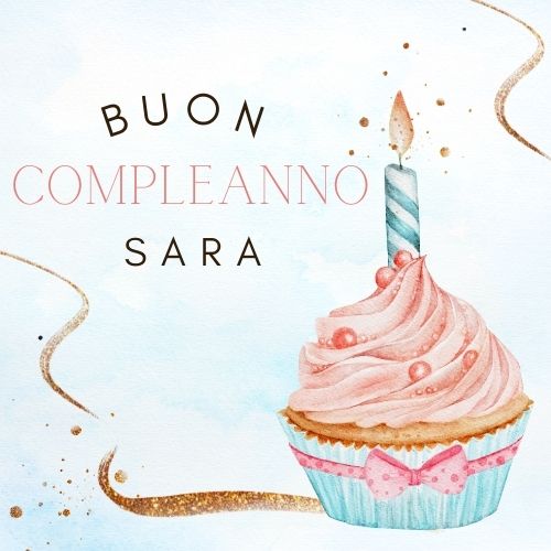 60+ auguri e frasi di buon compleanno sara, con 40 immagini – immagine di buon compleanno n. 3