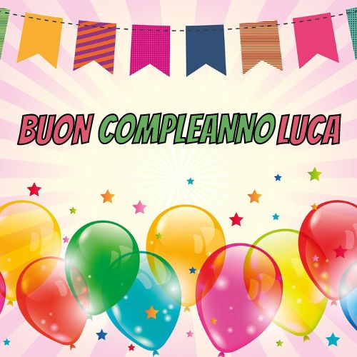 Auguri Di Buon Compleanno Luca – immagine di buon compleanno n. 93