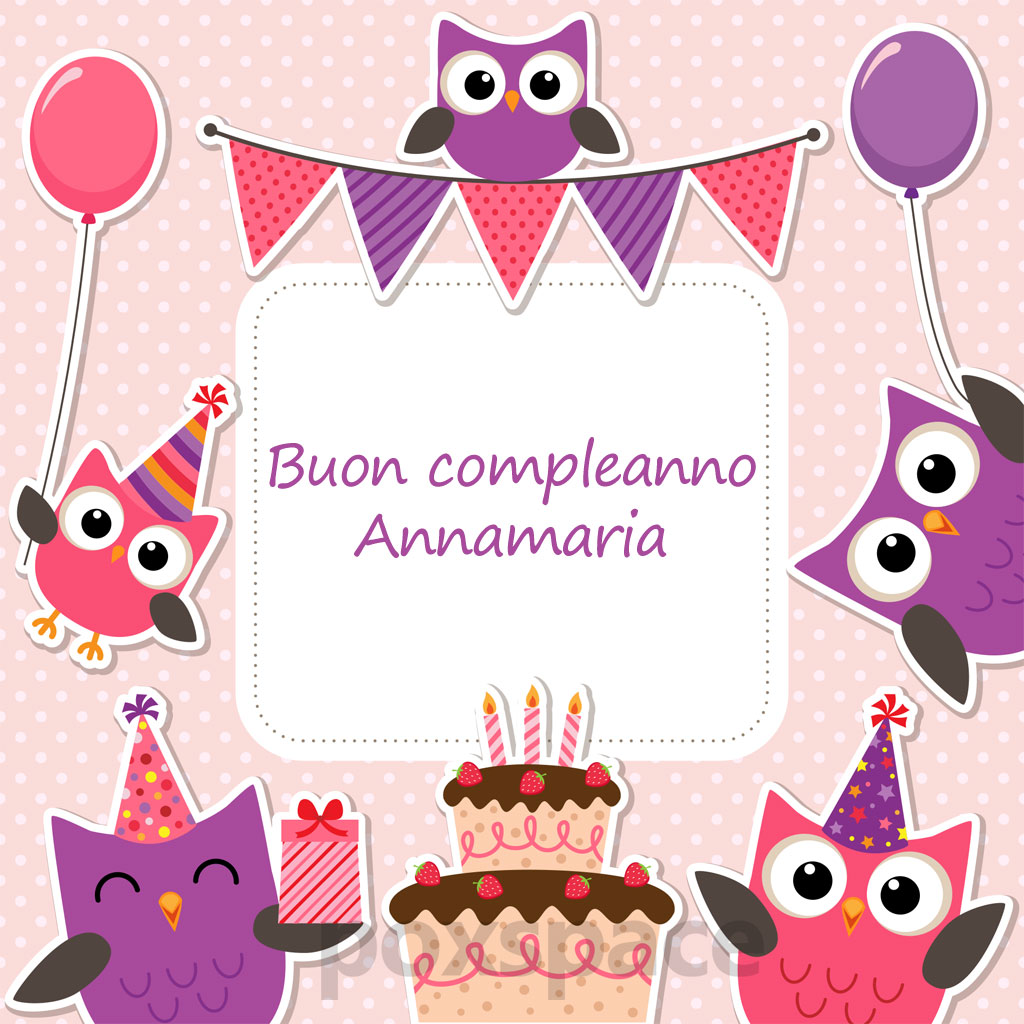 Buon compleanno Annamaria – immagine di buon compleanno n. 21