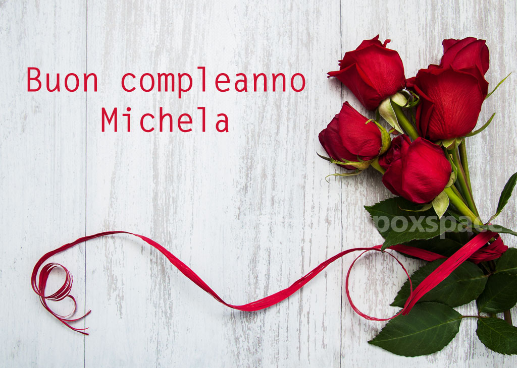 Buon compleanno Michela – immagine di buon compleanno n. 33