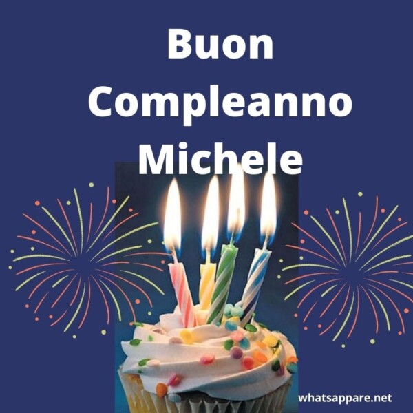 Buon compleanno Michele – immagine di buon compleanno n. 81