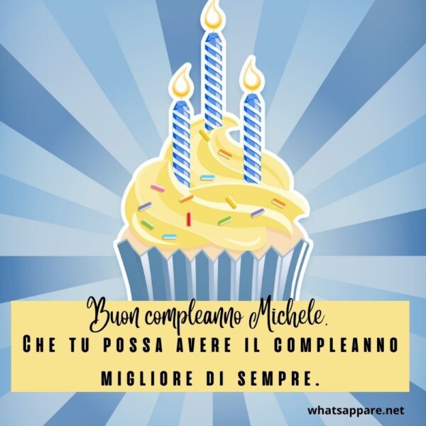 Buon compleanno Michele – immagine di buon compleanno n. 97