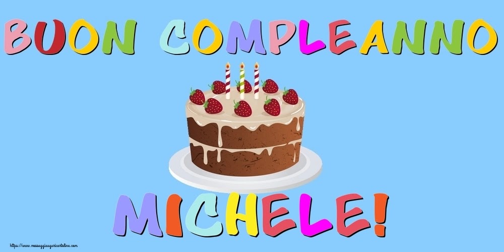 Buon compleanno Michele – immagine di buon compleanno n. 124