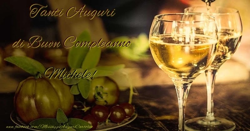 Buon compleanno Michele – immagine di buon compleanno n. 112