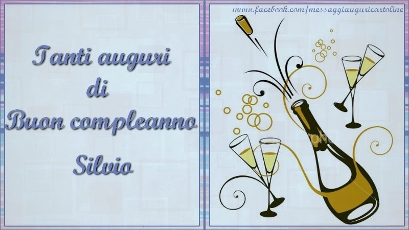 Buon compleanno Silvio – immagine di buon compleanno n. 76