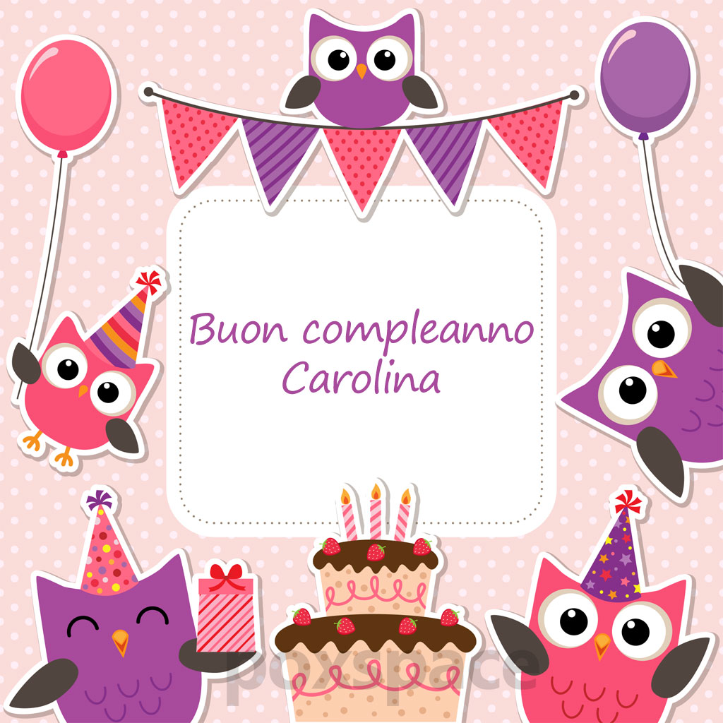 Buon compleanno Carolina – immagine di buon compleanno n. 67