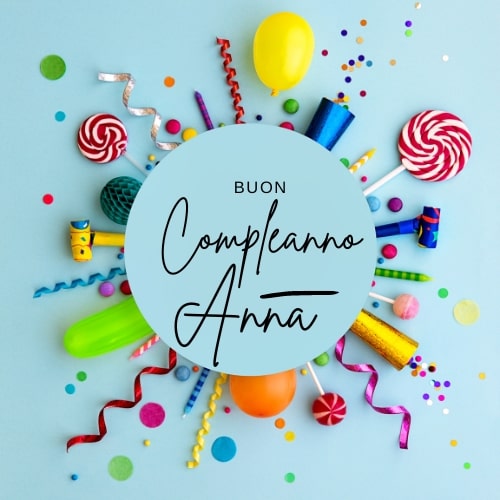 Auguri Di Buon Compleanno Anna – immagine di buon compleanno n. 125