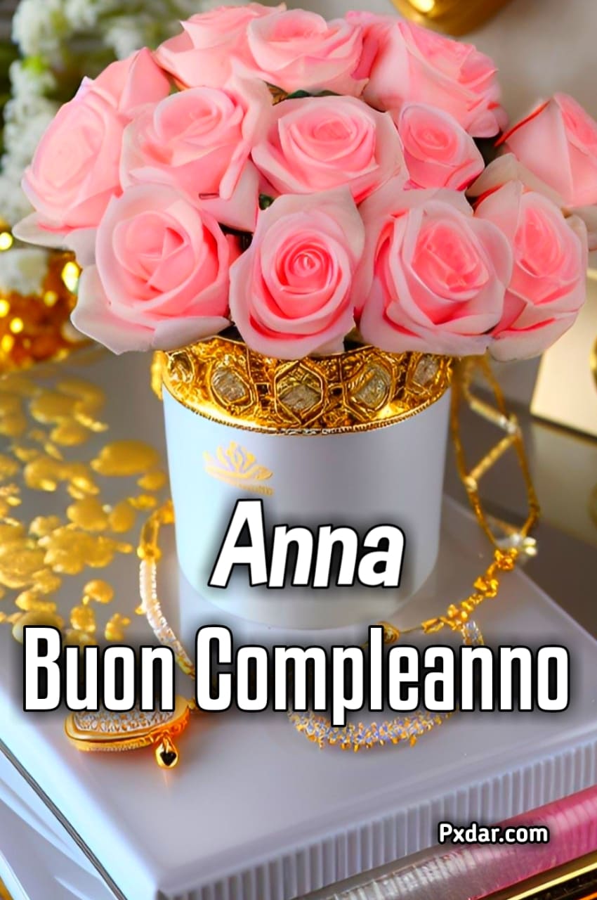 Auguri Di Buon Compleanno Anna – immagine di buon compleanno n. 9