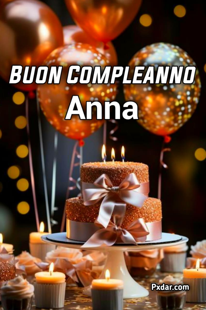 Auguri Di Buon Compleanno Anna – immagine di buon compleanno n. 10
