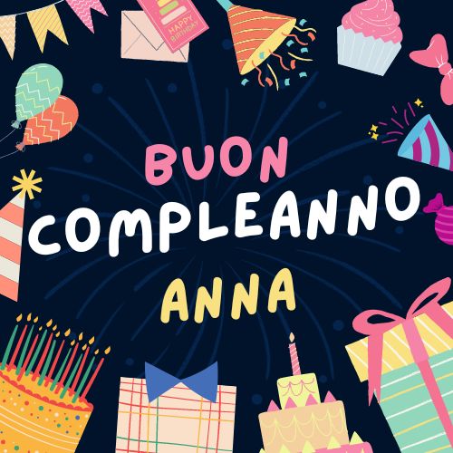 Auguri Di Buon Compleanno Anna – immagine di buon compleanno n. 131