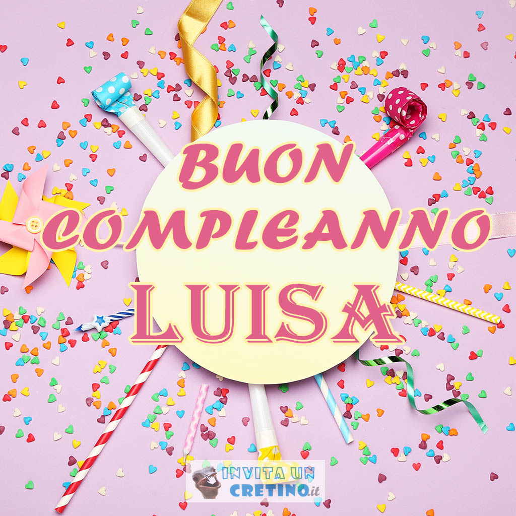 Buon compleanno Luisa – immagine di buon compleanno n. 86