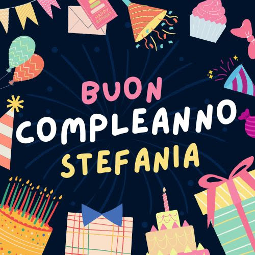 Buon compleanno Stefania – immagine di buon compleanno n. 47