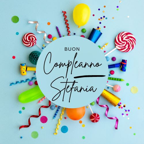 Buon compleanno Stefania – immagine di buon compleanno n. 27