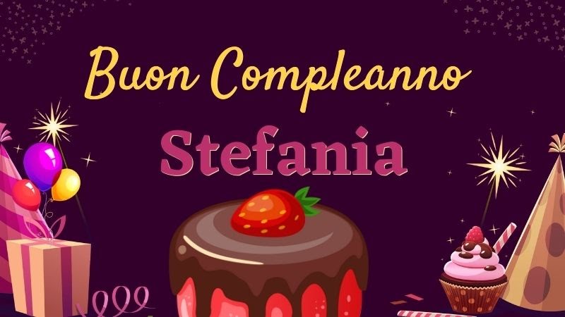 Buon compleanno Stefania – immagine di buon compleanno n. 52