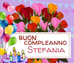 Buon compleanno Stefania – immagine di buon compleanno n. 16